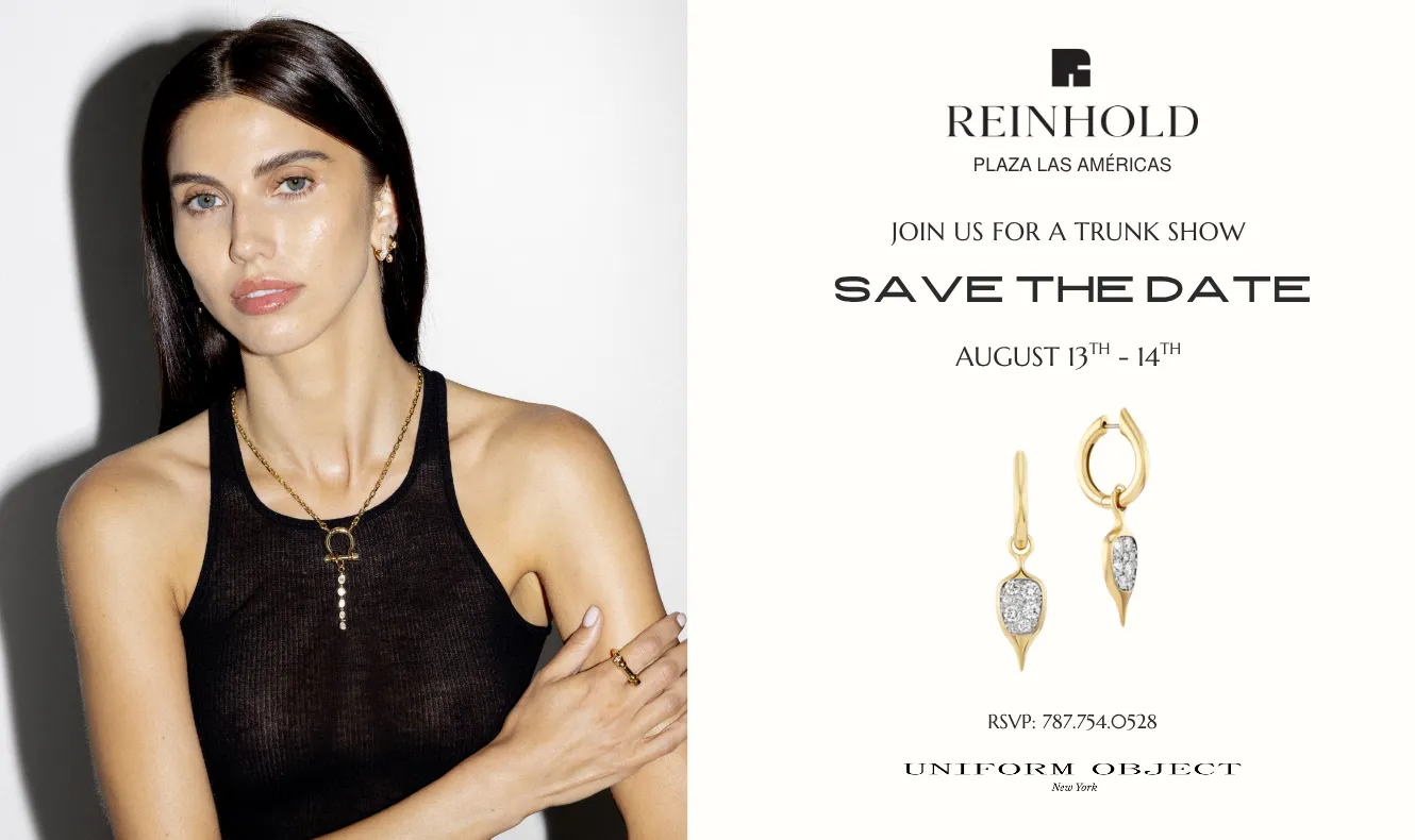 Invitation for Reinhold's Uniform Object trunk show at Plaza Las Américas, August 13-14, featuring gold and diamond drop earrings.